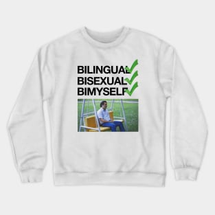 Bilingual, Bisexual, By Myself - Funny Bisexual Meme Crewneck Sweatshirt